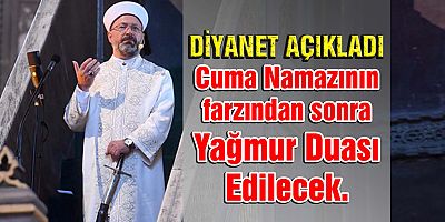 Diyanet: “Bütün camilerde yağmur duası edilecek”