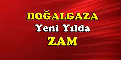 Doğalgaz fiyatlarına yüzde 15-25-50 zam
