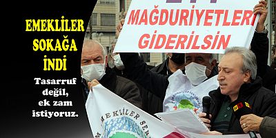 EMEKLİLER KAYSERİ DE  MEYDANLARA ÇIKTI