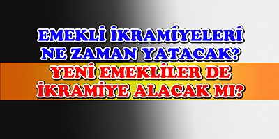 EMEKLİLERE BAYRAM İKRAMİYELERİ ÇİFT OLARAK ÖDENECEK