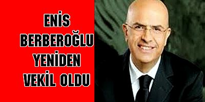 Enis Berberoğlu yeniden milletvekili oldu