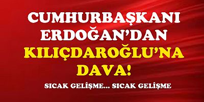 Erdoğan'dan, Kılıçdaroğlu'na tazminat davası!