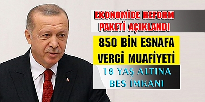 Erdoğan 'Ekonomide Yeni Reform'' paketini açıkladı