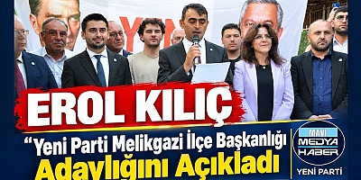 EROL KILIÇ ADAYLIĞINI RESMEN AÇIKLADI