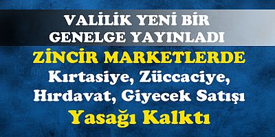 ESNAFA YASAK, ZİNCİR MARKETLERE SERBEST!