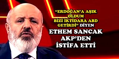 Ethem Sancak AKP'den istifa etti