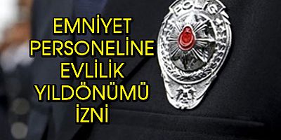Evlilik Yıl Dönümü Mazeret İzni Emniyet Personelinin Yüzünü Güldürdü