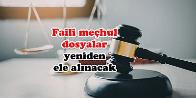 Faili meçhul 638 dosya yeniden ele alınacak