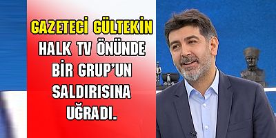 Gazeteci Gültekin: 25 kişilik bir grubun saldırısına uğradım