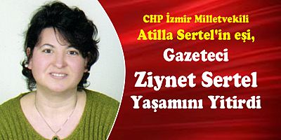 Gazeteci Ziynet Sertel yaşamını yitirdi