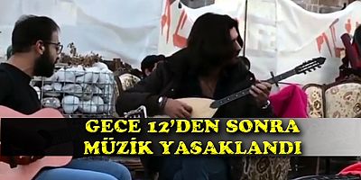 GECE 24.00 DEN SONRA MÜZİK YASAGI GELDİ