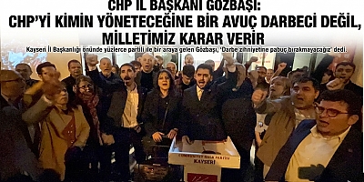 Gözbaşı: CHP’yi kimin yöneteceğine bir avuç darbeci değil, milletimiz karar verir