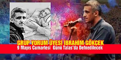 Grup Yorum Üyesi Gökçek Talas Cemil Baba Mezarlığında Defnedilecek