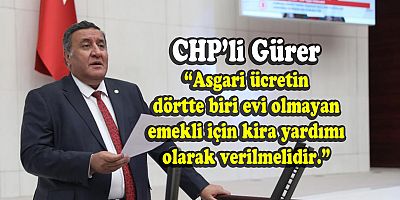 Gürer: “8 Milyon emekli asgari   ücretin altında maaş alıyor”