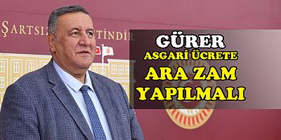 Gürer: “Asgari ücret Temmuz’da artırılmalıdır”