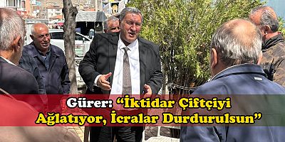 Gürer: “İcralar ve Hacizler Üreticiyi Yok Ediyor”
