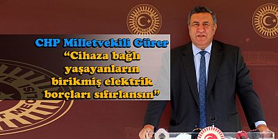 Gürer: “Solunum cihazı kullananların elektrik faturasının 350 liralık kısmını Aile Bakanlığı ödesin”