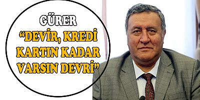 GÜRER: “VATANDAŞ SOFRASINI KREDİ KARTIYLA KURUYOR”