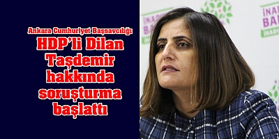 HDP'li Dilan Taşdemir hakkında soruşturma başlatıldı