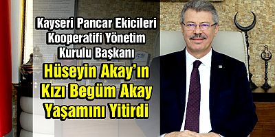 HÜSEYİN AKAY'IN KIZI VEFAT ETTİ