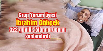  İbrahim Gökçek 322 günlük ölüm orucunu sonlandırdı