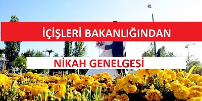 İçişleri Bakanlığı 'Nikah Merasimlerinde Uygulanacak Tedbirler' konulu genelge gönderdi