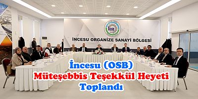 İncesu Organize Sanayi Bölgesi (OSB) Müteşebbis Teşekkül Heyeti Toplandı 