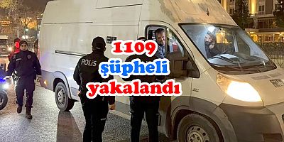 İstanbul’da dev denetim: 1109 şüpheli yakalandı