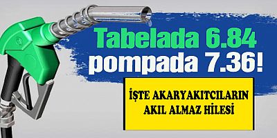 İşte akaryakıtçıların hilesi