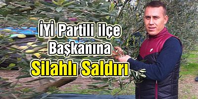 iyi-partili-ilce-baskanina-silahli-saldiri