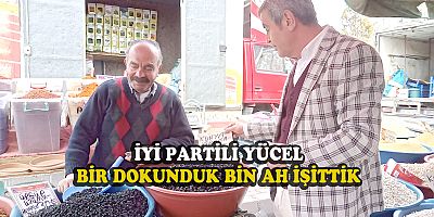 İYİ PARTİLİ YÜCEL PAZAR ESANFINI ZİYARET ETTİ