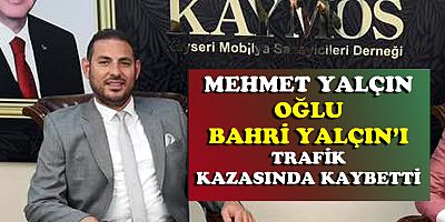 KAYMOS BAŞKANI YALÇIN'IN ACI GÜNÜ