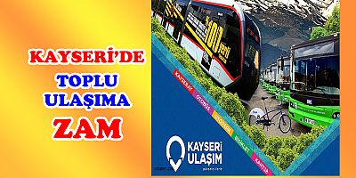 KAYSERİ DE ULAŞIMA %20 ZAM YAPILDI