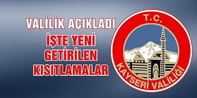 Kayseri de Yeni Kısıtlamalar Getirildi
