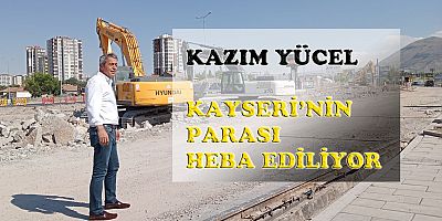 KAZIM YÜCEL'DEN TRAMVAY HATTI TEPKİSİ