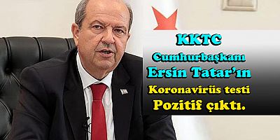 KKTC Cumhurbaşkanı Tatar koronaya yakalandı