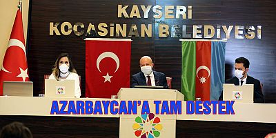 KOCASİNAN MECLİSİNDEN AZERBAYCAN’A TAM DESTEK