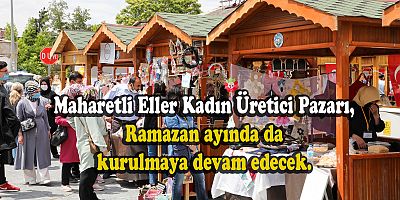 MAHARETLİ ELLER RAMAZAN’DA DA DEVAM