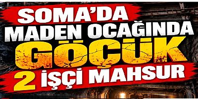 Manisa'da maden ocağında göçük