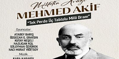 MEHMED AKİF ERSOY TİYATROYLA ANILACAK