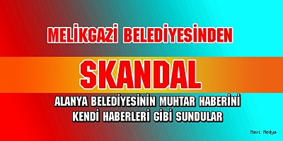 MELİKGAZİ BELEDİYESİNDEN KOPYALA YAPIŞTIR HABER!