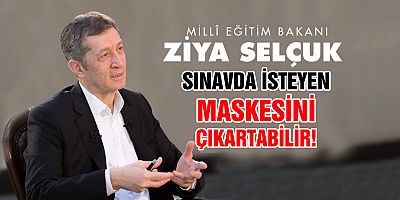 Milli Eğitim Bakanı Selçuk'tan 'maskeli sınav' açıklaması: İsteyen çıkartabilir