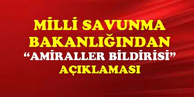 MİLLİ SAVUNMA BAKANLIĞINDAN AÇIKLAMA