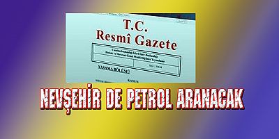 Nevşehir'de Petrol Aranacak