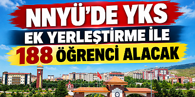 NNYÜ’DE YKS EK YERLEŞTİRME TERCİH FIRSATI