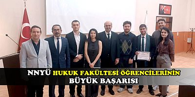 NNYÜ HUKUK FAKÜLTESİ ÖĞRENCİLERİNİN BÜYÜK BAŞARISI