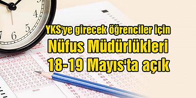 Nüfus müdürlükleri 18-19 Mayıs'ta açık