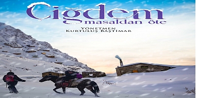 ÖDÜLLÜ “ÇİĞDEM” FİLMİ 7 MART’TA BEYAZ PERDEDE