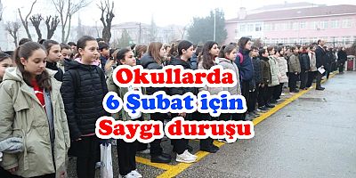 Okullarda 6 Şubat için saygı duruşunda bulunuldu