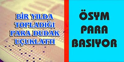 ÖSYM Ticarethane Gibi Çalışıyor!